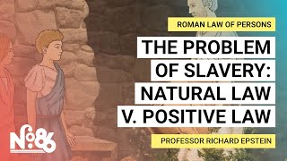 The Problem of Slavery Natural Law v Positive Law No 86 [upl. by Ennaecarg]