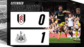 Fulham 0 Newcastle United 1  EXTENDED Premier League Highlights [upl. by Iona959]