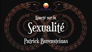 Aparté sur LA SEXUALITÉ  Patrick BURENSTEINAS [upl. by Hachman]