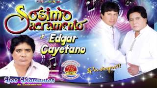 SOSIMO SACRAMENTO Y EDGAR CAYETANO♫RIO HUAURAPICAFLORCITOMI CASITAEL HIERVERO™✔ [upl. by Olette]