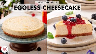 New York Style Eggless Cheesecake  Homemade Cream Cheese  Rich amp Creamy  Chef Sanjyot Keer [upl. by Tare]