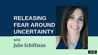 Releasing Fear Around Uncertainty EFT Tapping with Julie Schiffman [upl. by Jaquiss]