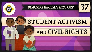 Student Civil Rights Activism Crash Course Black American History 37 [upl. by Coats581]