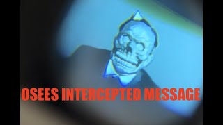 OSEES  INTERCEPTED MESSAGE [upl. by Kery]