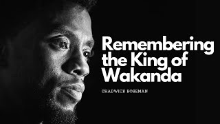 Remembering the King of Wakanda  Chadwick Boseman A Heros Legacy [upl. by Russian535]