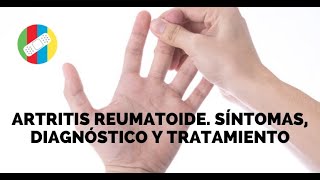 ARTRITIS REUMATOIDE Síntomas diagnóstico y tratamiento [upl. by Adorl]