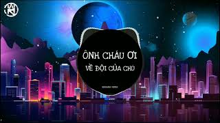 Ông Cháu Ơi Về Đội Của Chú  WanGanh Remix  Hot Trend Tik Tok 2022 [upl. by Euqinaj]