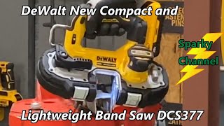 DeWalt New Compact and Lightweight Band Saw 77 lbs with Battery DCS377 [upl. by Yelrah]