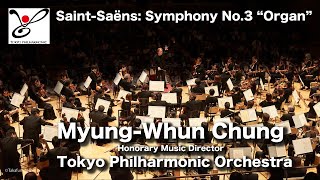 MyungWhun Chung amp Tokyo Philharmonic Orchestra SaintSaëns Symphony No 3 quotOrganquot [upl. by Leugar564]