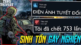 Game sinh tồn này đồ họa CỰC LỎ nhưng lại SIÊU BÁNH CUỐN Zero Sievert [upl. by Asilav]