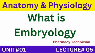 What Is Embryology  Definition of Embryology  Pharmacy Technician [upl. by Aret]