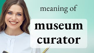 Understanding the Role of a Museum Curator [upl. by Lona462]