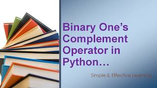 Bitwise Ones Complement  Binary Ones Complement in Python  Binary Ones Complement operator [upl. by Navillus]