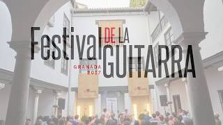 Festival de la Guitarra de Granada  2017  Granada Guitar Festival [upl. by Eisele]