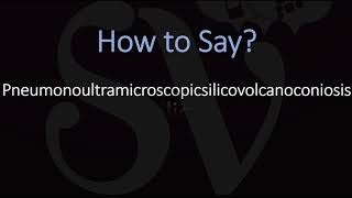 How to Pronounce Pneumonoultramicroscopicsilicovolcanoconiosis [upl. by Jenks]