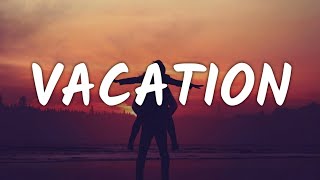 Dirty Heads  Vacation Lyrics [upl. by Ydoow]