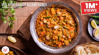 Veg Hyderabadi Nizami Handi  Rich amp Delicious Mix Vegetable Main Course  Chef Sanjyot Keer [upl. by Strenta724]