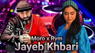 MORO x RYM  Jayeb Khbari ريم  جايب خباري l Rai Rap Remix 2024 [upl. by Jaylene]