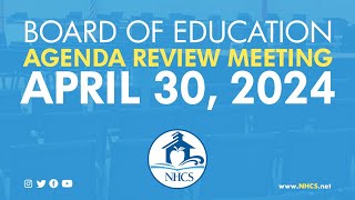 NHCS Board of Ed Agenda Review Meeting  April 30 2024 [upl. by Hervey]