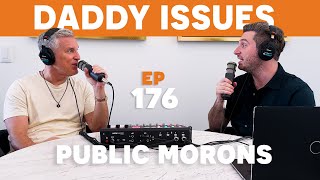 Ep 176  Public Morons [upl. by Eseneg277]