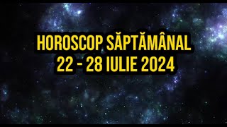 Horoscop săptămânal 22  28 iulie 2024 Trei zodii se relansează pe plan amoros dar și profesional [upl. by Laven]