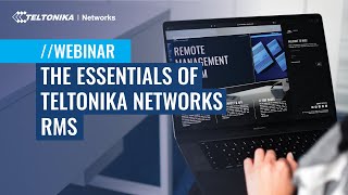 The Essentials of Teltonika Networks RMS  Webinar [upl. by Epilihp898]