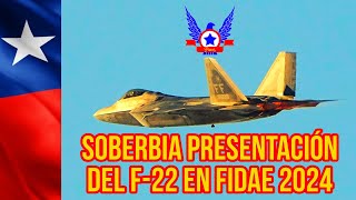 SOBERBIA PRESENTACIÓN DEL F22 RAPTOR EN FIDAE 2024 [upl. by Lorn]