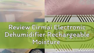 Review Eirmai Electronic Dehumidifier Rechargeable Moisture Absorb for Dehumidifying Camera Storage [upl. by Ateinotna282]