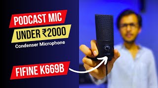 Best Podcast Mic under 2000  FIFINE K669B USB Condenser Microphone Review [upl. by Ttekcirc]