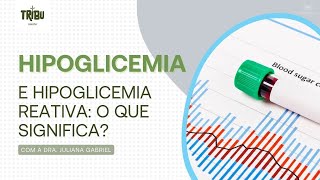 Hipoglicemia e hipoglicemia reativa tudo o que você precisa saber [upl. by Nacul]