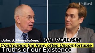 On Realism Confronting the Raw often Uncomfortable Truth of our Existence John J Mearsheimer [upl. by Matthus]