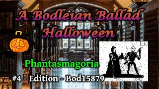 Phantasmagoria  A Bodleian Ballad Halloween  4 [upl. by Auqenaj]