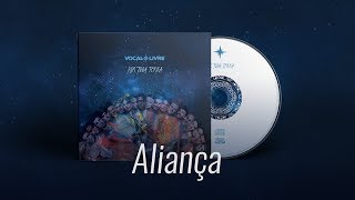 Aliança  Vocal Livre Audio Music [upl. by Marney]