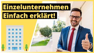 Einzelunternehmen einfach erklärt  ALLES was du wissen musst [upl. by Anihsat962]