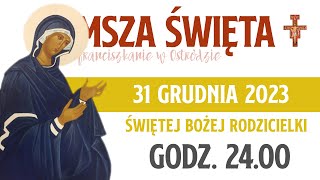 Franciszkanie w Ostródzie  Msza Święta 31122023 godz 2400 [upl. by Zita514]