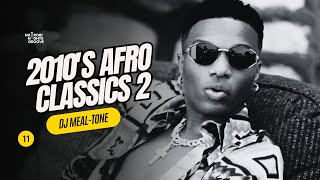 2010s Afrobeats Classics 02  DJ MEALTONE  Nairobi Nights Groove 11 Wizkid Davido Burna Boy [upl. by Neerroc623]