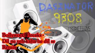 Bollywood Breaks  Dil Ne Yeh Kaha Hai Dil Se Remix [upl. by Amabelle]