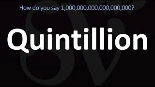 How do you say 1000000000000000000 18 ZEROS How to Pronounce Quintillion [upl. by Nahpos]