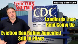 Housing Bubble 20  Eviction Ban Ruling Appealed  Still In Effect  Landlords Lose  Rent Going Up [upl. by Priscilla213]