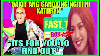 KATHRYN BERNARDO TELL ALL NA SA FAST TALK WITH BOY ABUNDAETO PALA YUNG quotITS FOR YOU TO FIND OUTquot [upl. by Arlinda]