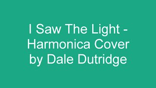 I Saw The Light  Harmonica Cover [upl. by Mcloughlin]