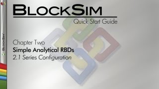 BlockSim 8 Quick Start Guide Chapter 21 Series Configuration [upl. by Prasad]