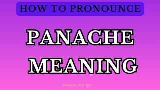 Panache Meaning amp Dictionary definitionPronunciation Guide In English [upl. by Arraet]