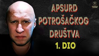 Apsurdnost potrošačkog formata Epigraf 1 dio [upl. by Justus652]