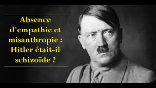 Absence dempathie et misanthropie  Hitler étaitil schizoïde [upl. by Nosloc]