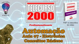 Telecurso 2000  Automação  08 Eletrônica conceitos básicos [upl. by Egide]