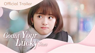 ❤Official Trailer❤ Count Your Lucky Stars Jerry Yan Shen Yue Miles Wei [upl. by Pliske251]