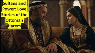 Sultans and Power Love Stories of the Ottoman Harem [upl. by Candide]