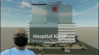 NOVO HOSPITAL IGESP PRAIA GRANDE  OBRAS ACELERADAS [upl. by Hagar]