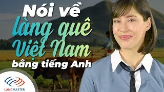 Langmaster  Nói về làng quê Việt Nam bằng tiếng Anh cực chất Học tiếng Anh cho người mới bắt đầu [upl. by Bell385]